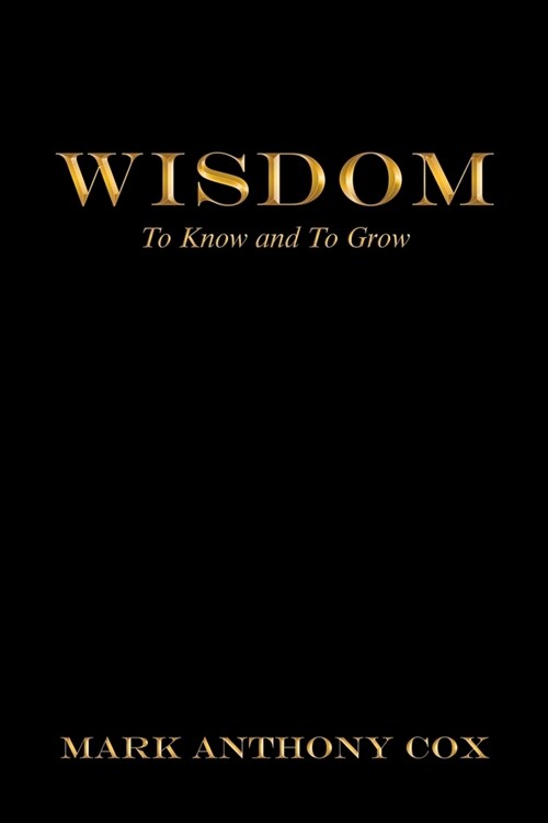 Wisdom: To Know and to Grow (Paperback)