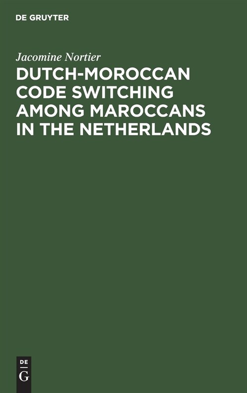Dutch-Moroccan Code Switching among Maroccans in the Netherlands (Hardcover, Reprint 2019)