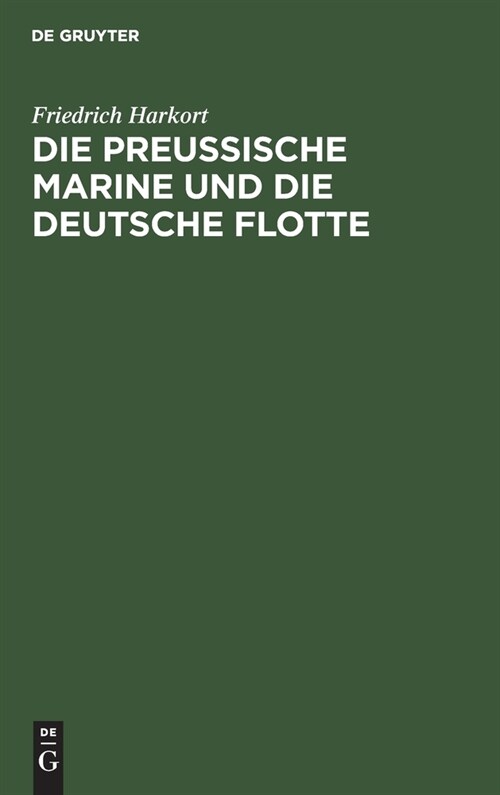 Die Preu?sche Marine Und Die Deutsche Flotte (Hardcover)