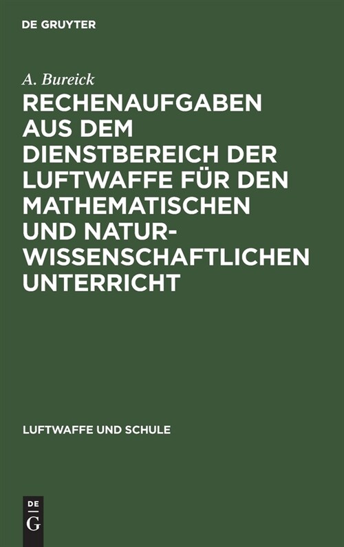 Rechenaufgaben Aus Dem Dienstbereich Der Luftwaffe F? Den Mathematischen Und Naturwissenschaftlichen Unterricht (Hardcover)