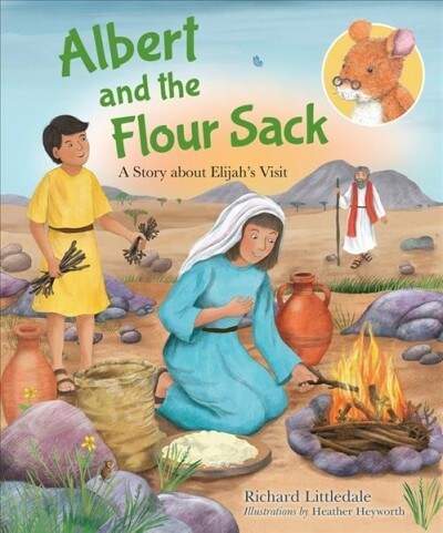 Albert and the Flour Sack : A Story about Elijahs Visit (Hardcover, New ed)