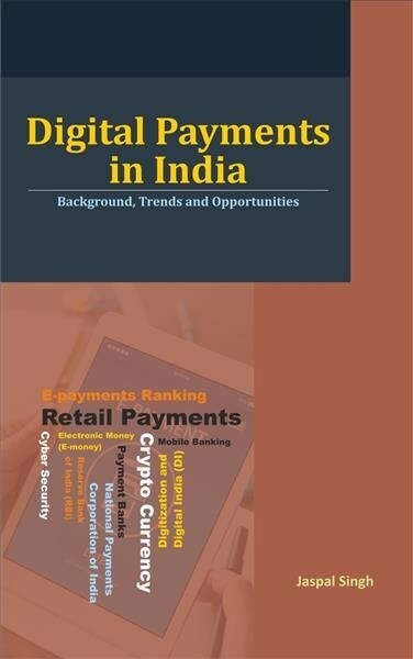 Digital Payments in India: Background, Trends and Opportunities (Hardcover)