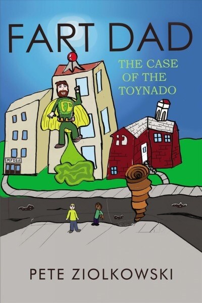 Fart Dad: The Case of the Toynado (Hardcover)