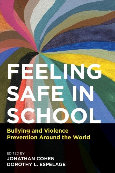 Feeling Safe in School: Bullying and Violence Prevention Around the World (Paperback)