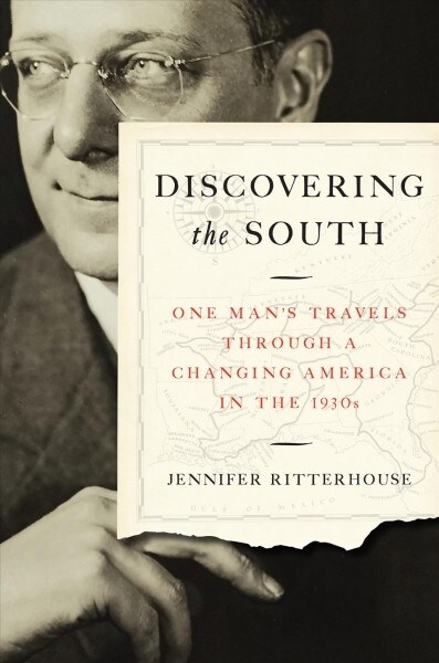 Discovering the South: One Mans Travels Through a Changing America in the 1930s (Paperback)
