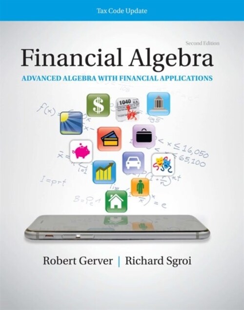 Financial Algebra: Advanced Algebra with Financial Applications Tax Code Update: 2019 Tax Update Edition (Hardcover, 2)