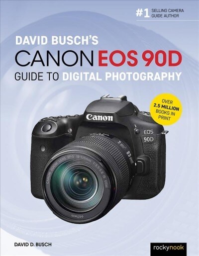 David Buschs Canon Eos 90d Guide to Digital Photography (Paperback)