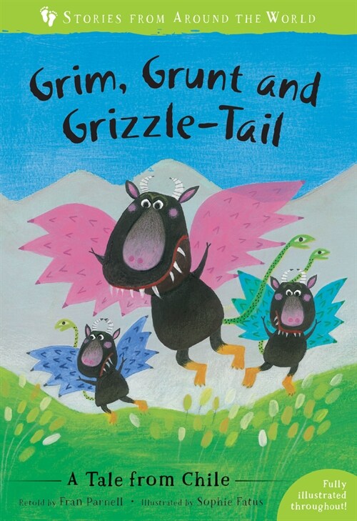 Grim, Grunt and Grizzle-Tail : A Tale from Chile (Paperback)