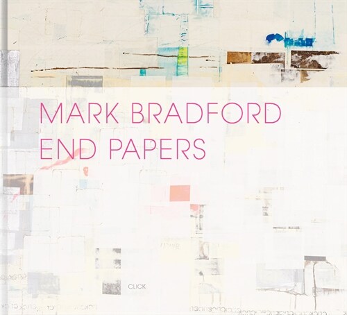 Mark Bradford: End Papers (Hardcover)