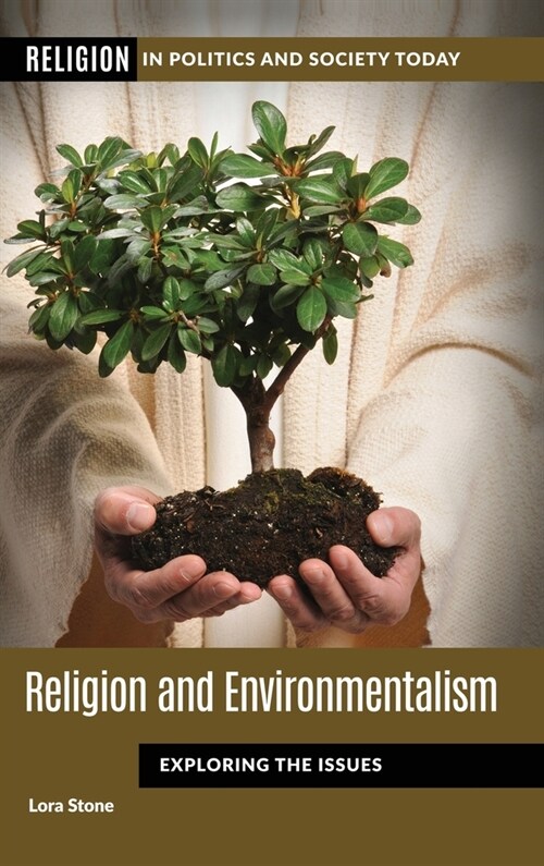 Religion and Environmentalism: Exploring the Issues (Hardcover)