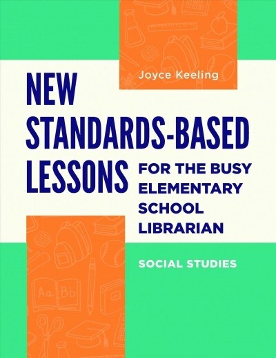 New Standards-Based Lessons for the Busy Elementary School Librarian: Social Studies (Paperback)