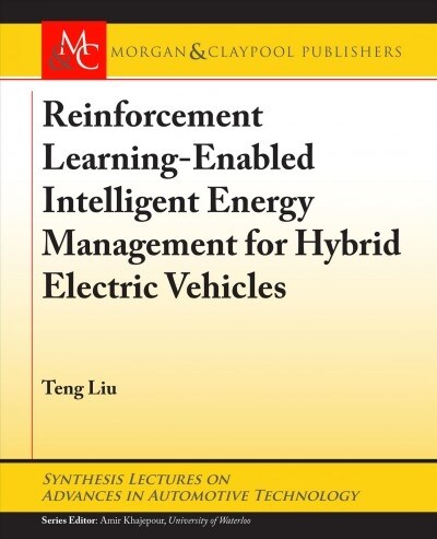 Reinforcement Learning-enabled Intelligent Energy Management for Hybrid Electric Vehicles (Paperback)