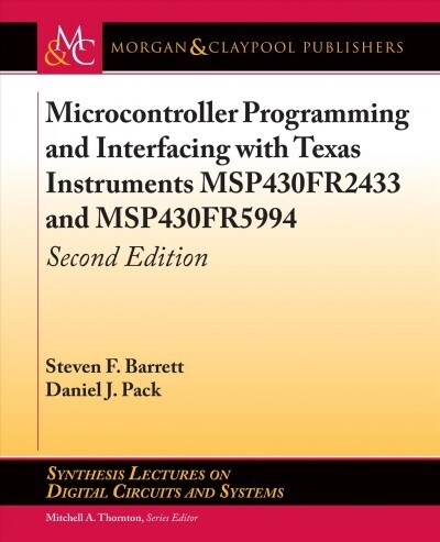 Microcontroller Programming and Interfacing with Texas Instruments MSP430FR2433 and MSP430FR5994: Second Edition (Hardcover, 2)