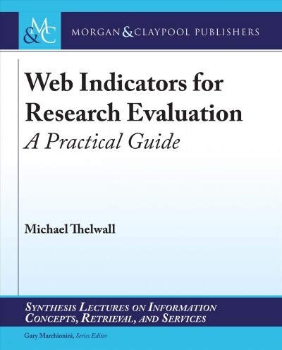 Web Indicators for Research Evaluation: A Practical Guide (Hardcover)