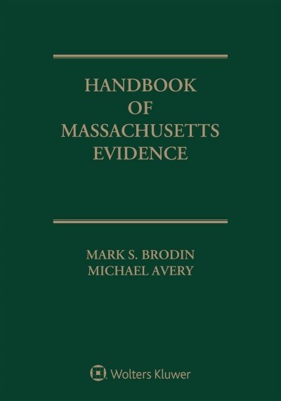 Handbook of Massachusetts Evidence: 2020 Edition (Paperback)