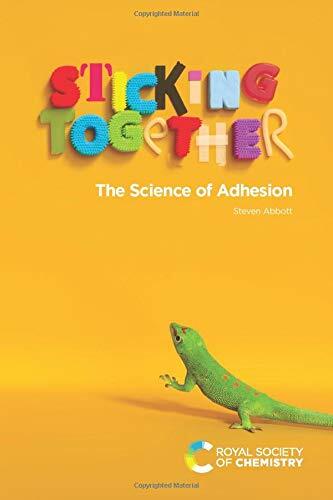 Sticking Together : The Science of Adhesion (Paperback)