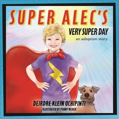 Super Alecs Very Super Day: An Adoption Story (Hardcover)