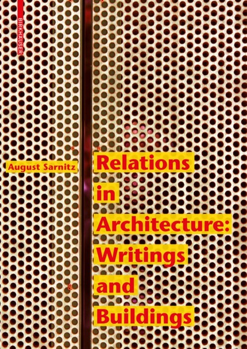 Relations in Architecture: Writings and Buildings (Hardcover)
