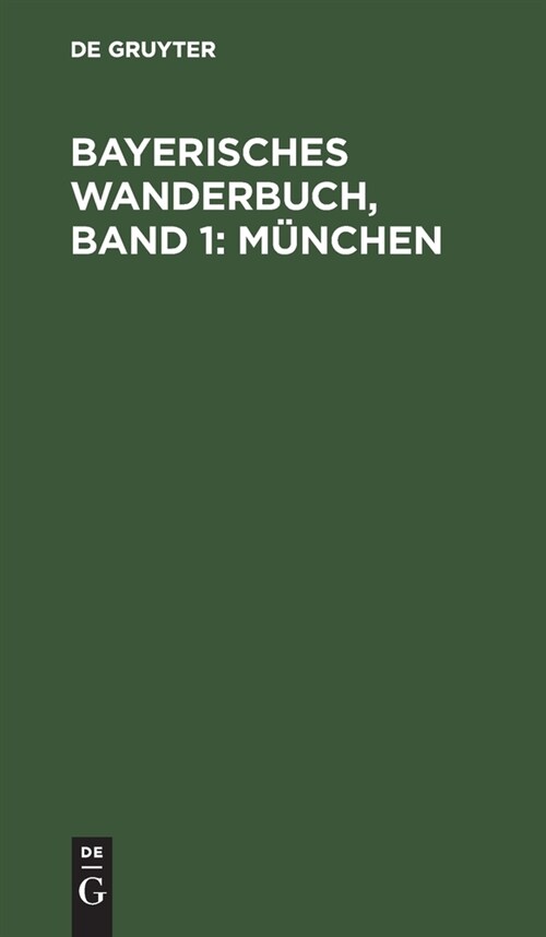 Bayerisches Wanderbuch, Band 1: M?chen (Hardcover, Mehr Nicht Ersc)