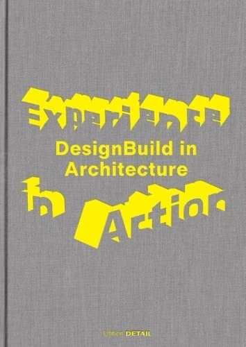 Experience in Action: Designbuild in Architecture (Hardcover)