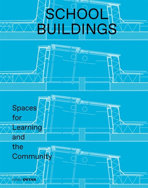 School Buildings: School Architecture and Construction Details (Paperback)