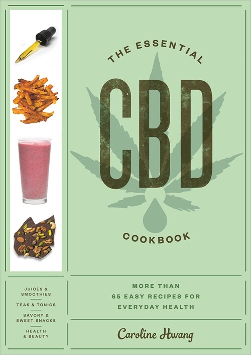 The Essential CBD Cookbook: More Than 65 Easy Recipes for Everyday Health (Paperback)