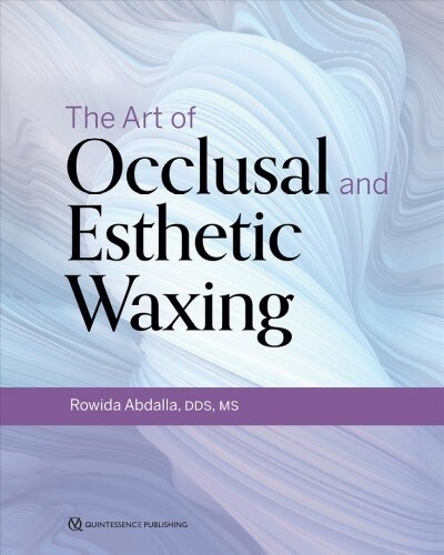 The Art of Occlusal and Esthetic Waxing (Paperback)