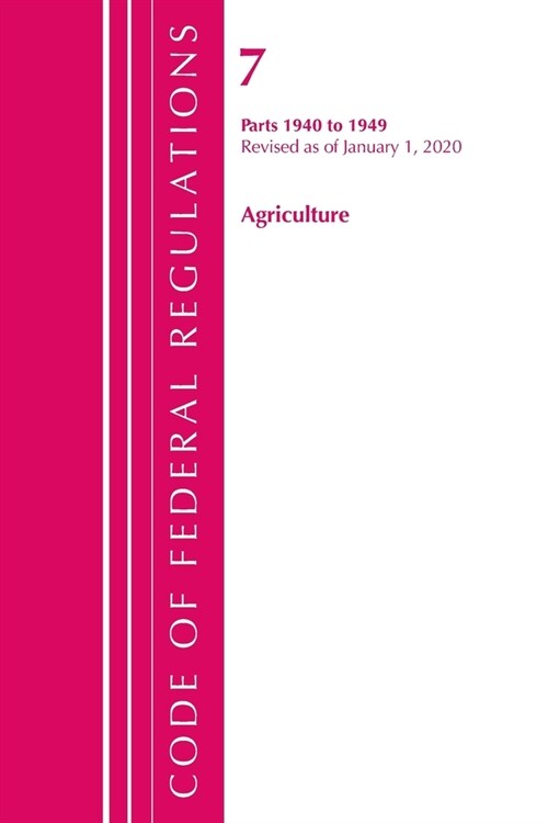 Code of Federal Regulations, Title 07 Agriculture 1940-1949, Revised As of January 1, 2020 (Paperback, Revised)