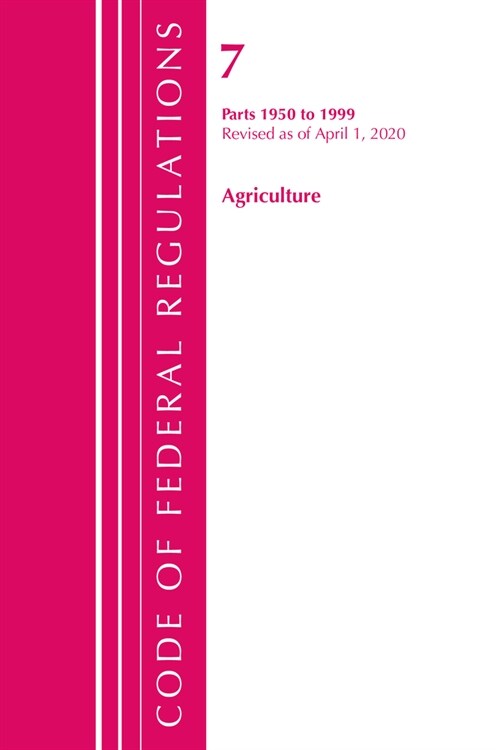 Code of Federal Regulations, Title 07 Agriculture 1950-1999, Revised as of January 1, 2021 (Paperback)