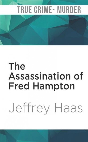 The Assassination of Fred Hampton: How the FBI and the Chicago Police Murdered a Black Panther (Audio CD)