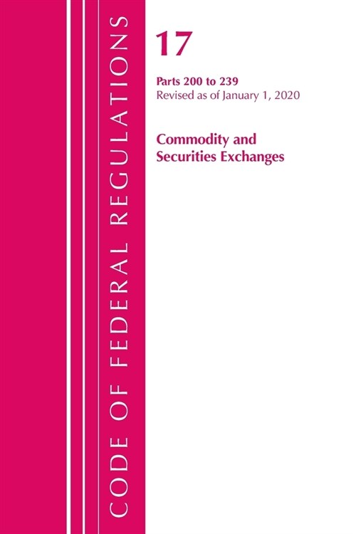 Code of Federal Regulations, Title 17 Commodity and Securities Exchanges 200-239, Revised as of April 1, 2021 (Paperback)
