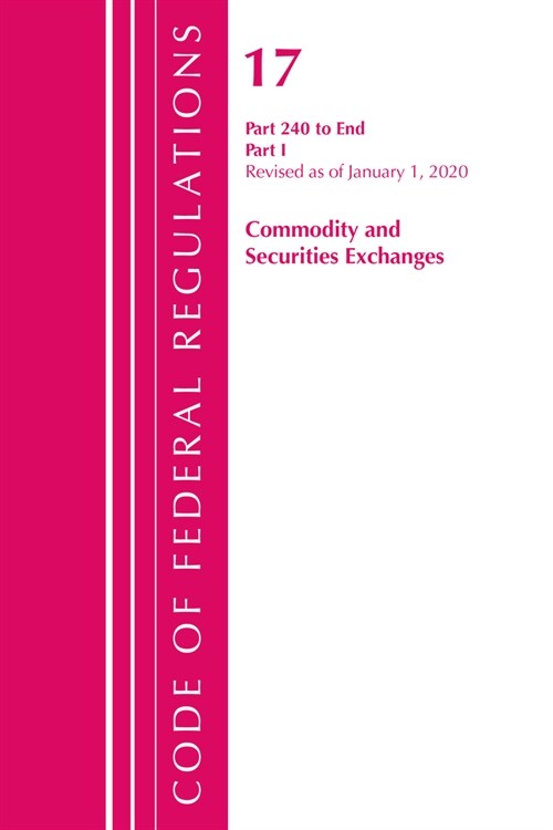 Code of Federal Regulations, Title 17 Commodity and Securities Exchanges 240-End, Revised as of April 1, 2020: Part 1 (Paperback)