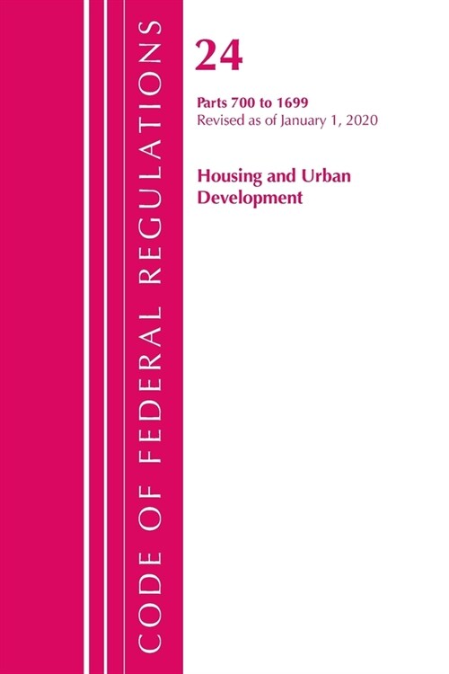Code of Federal Regulations, Title 24 Housing and Urban Development 700-1699, Revised As of April 1, 2020 (Paperback, Revised)