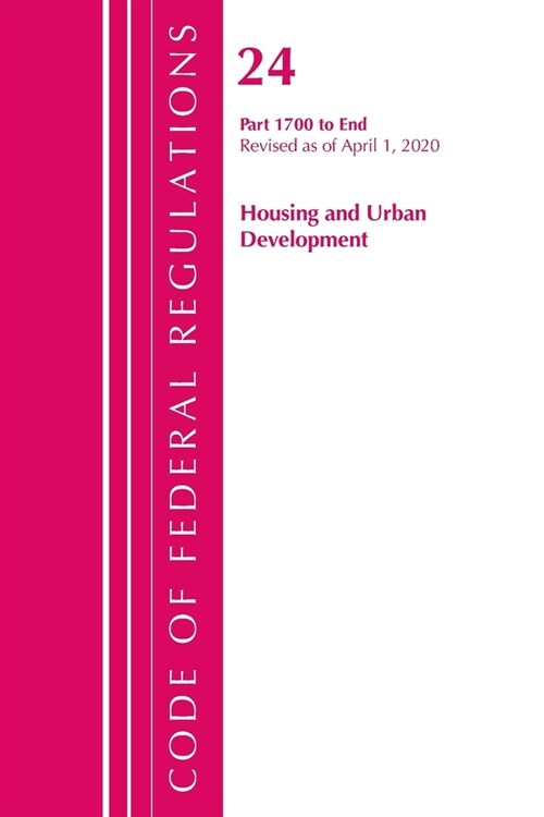 Code of Federal Regulations, Title 24 Housing and Urban Development 1700-end, Revised As of April 1, 2020 (Paperback, Revised)