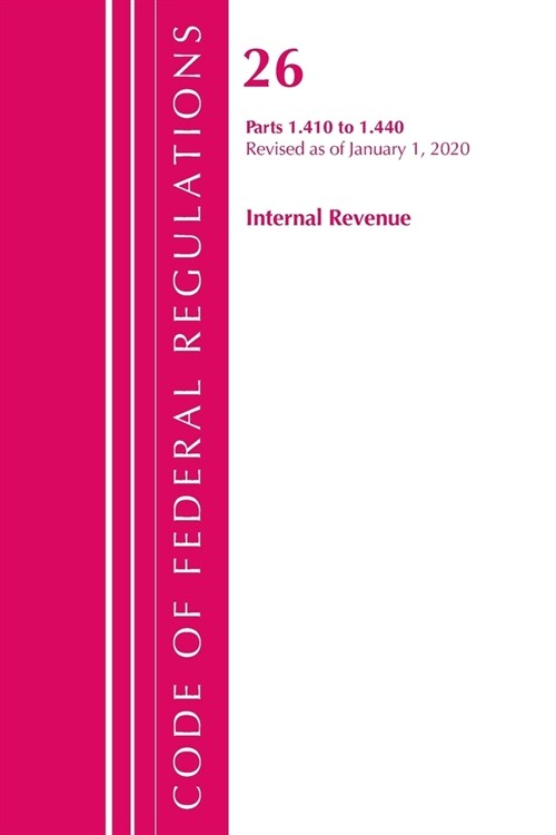 Code of Federal Regulations, Title 26 Internal Revenue 1.410-1.440, Revised As of April 1, 2020 (Paperback, Revised)
