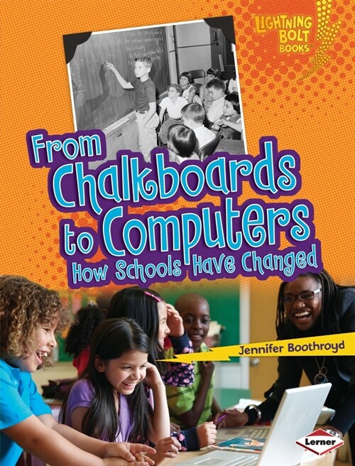 From Chalkboards to Computers: How Schools Have Changed (Paperback)