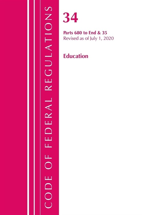 Code of Federal Regulations, Title 34 Education 680-End & 35 (Paperback)