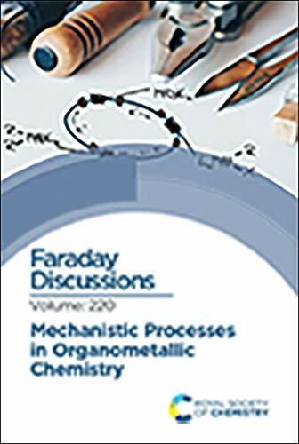 Mechanistic Processes in Organometallic Chemistry : Faraday Discussion 220 (Hardcover)