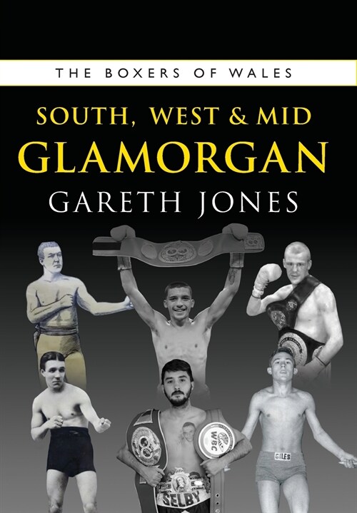 The Boxers of South, West & Mid Glamorgan (Paperback)