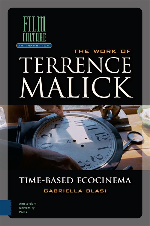 The Work of Terrence Malick: Time-Based Ecocinema (Hardcover)
