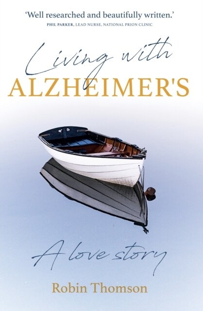 Living with Alzheimers : A love story (Paperback)