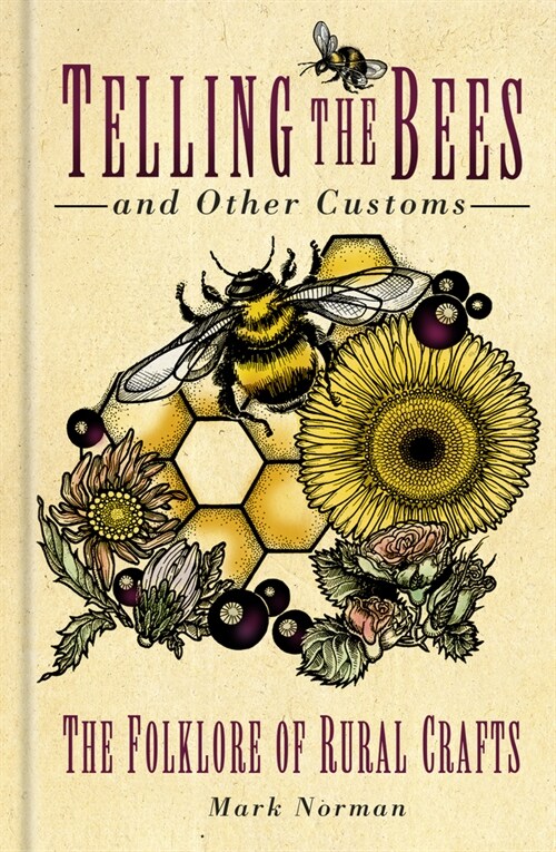 Telling the Bees and Other Customs : The Folklore of Rural Crafts (Hardcover)