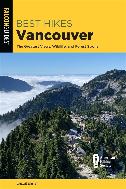 Best Hikes Vancouver: The Greatest Views, Wildlife, and Forest Strolls (Paperback, 2)