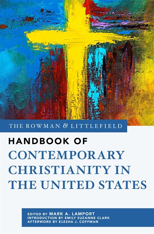 The Rowman & Littlefield Handbook of Contemporary Christianity in the United States (Hardcover)