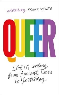 Queer : A Collection of LGBTQ Writing from Ancient Times to Yesterday (Hardcover)