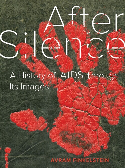 After Silence: A History of AIDS Through Its Images (Paperback)