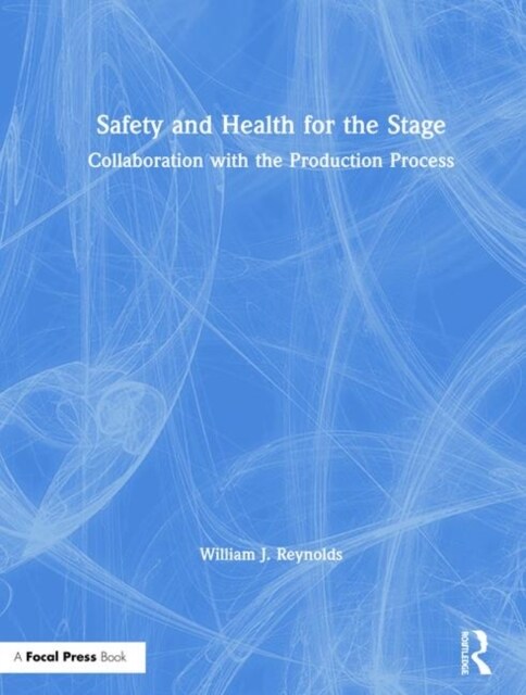 Safety and Health for the Stage: Collaboration with the Production Process (Hardcover)