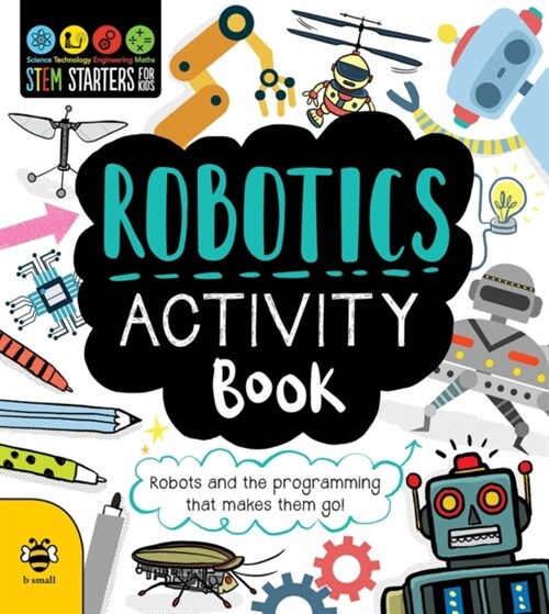 Robotics Activity Book : Robots and the Programming That Makes Them Go! (Paperback)