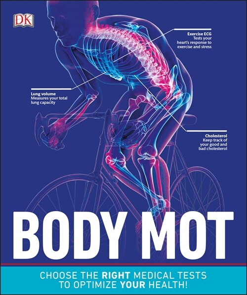 Body MOT : Choose the Right Medical Tests to Optimize Your Health (Paperback)
