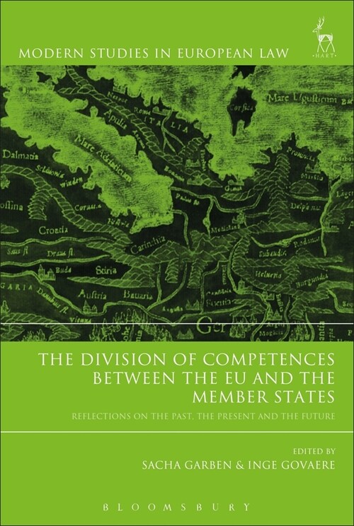 The Division of Competences between the EU and the Member States : Reflections on the Past, the Present and the Future (Paperback)